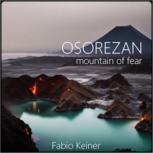 Fabio Keiner – Osorezan – Mountain of Fear